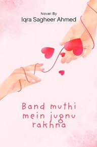 Cover of Band Muthi Mein Jugnu Rakhna by Iqra Sagheer Ahmed